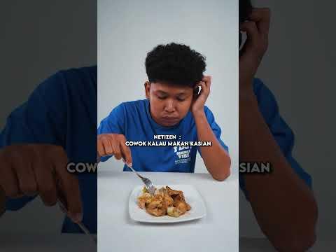 COWOK KALAU MAKAN KASIAN!!